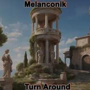 Melanconik Turn Around Radio Edit