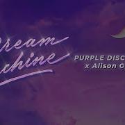 Purple Disco Machine X Alison Goldfrapp Dream Machine