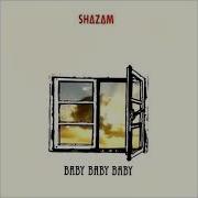Shazam Baby Baby Baby Club Mix