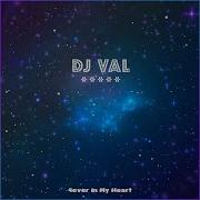 Dj Val 4Ever Ln My Heart 2024