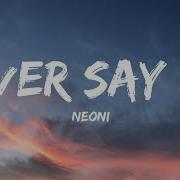 Neoni Never Say Die Lyric Video
