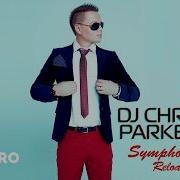 Symphony Reloaded Dj Chris Parker