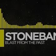 Electro Stonebank Blast From The Past Monstercat Release Monstercat Uncaged