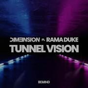 Tunnel Vision Dim3Nsion Rama Duke