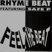Feel The Beat Rhyme Beat Feat Safe P
