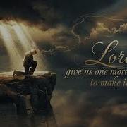 Lord Give One More Chance