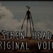 Sirenhead Original Voice