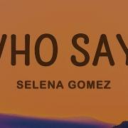 Who Says Selena Gomez Lyrics