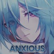 Nightcore Anxious