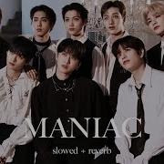 Stray Kids Maniac Slowed Reverb