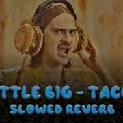 Slowed Reverb Little Big Tacos