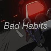 Bad Habits Ed Sheeran Slowed