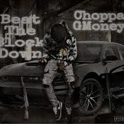 Choppa Gmoney Beat The Block Sown
