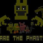 Fnaf 3 Song We Are The Phantoms