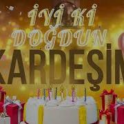 Isme Özel Doğum Günü Şarkısı Kardeşim