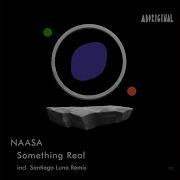 Naasa Something Real Santiago Luna Remix