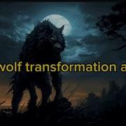 Werewolf Transformation Audio