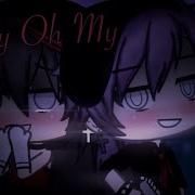 My Oh My Gacha Life Music Video