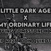 My Ordinary Life X My Little Dark Age