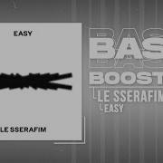 Le Sserafim Easy Bass Boosted