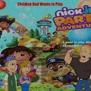 Childish Dad Nick Jr