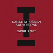 Work It Out Darius Syrossian Kathy Brown