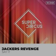 Jackers Revenge Say It