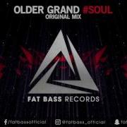 Older Grand Soul Original Mix