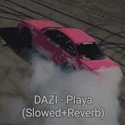Dazi Playa Slowed Reverb