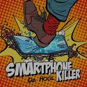 Da Hool Smartphone Killer