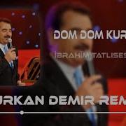 Dom Dom Kurgunu Furkan Demir
