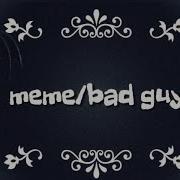 Bad Guy Meme Avakin Life