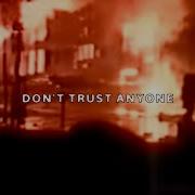 Don T Trust Anyone Uicideboy