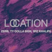 Location Zerb Wiz Khalifa Ty Dolla Ign