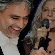 Barbra Streisand With Andrea Bocelli I Still Can See Your Face