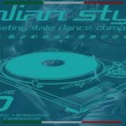 Italian Style Dance Compilation Vol 10 New Italian Dance