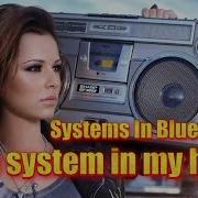 Systems In Blue Style Blue System In My Heart 2024