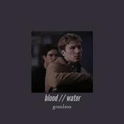 Blood Water Slow Version