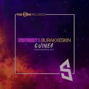 21Street Burak Keskin Guinea Underground Mix
