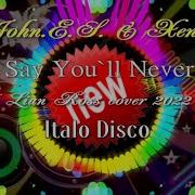 John E S Xenia Say You Ll Never Lian Ross Cover 2022