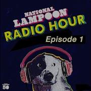 National Lampoon Radio Hour Episodes