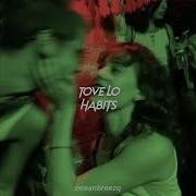 Tove Lo Habits Stay High Sped Up Reverb