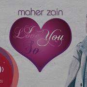 Maher Zain I Love You So