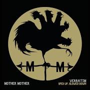 Verbatim Mother Mother Slowed