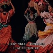 Gipsy Kings Bamboleo Umet K Edit 2023