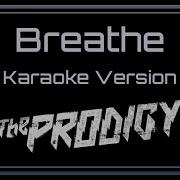 Prodigy Breathe Cc Karaoke Instrumental Lyrics