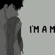 Nightcore I M A Mess Male Version