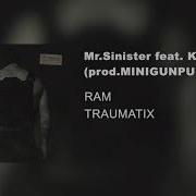 Mr Sinister Feat Killa Sof Prod Minigunpunk Ram