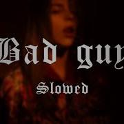 Billie Eilish Bad Guy Remix Slowed Down