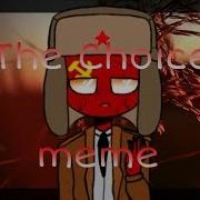 Countryhumans Meme The Choice